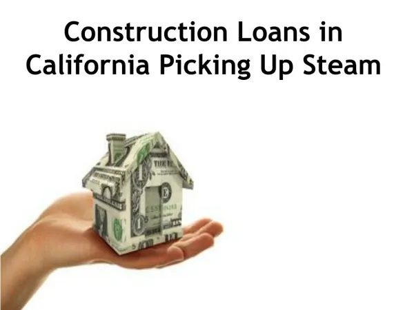 Construction Loans in California Picking Up Steam