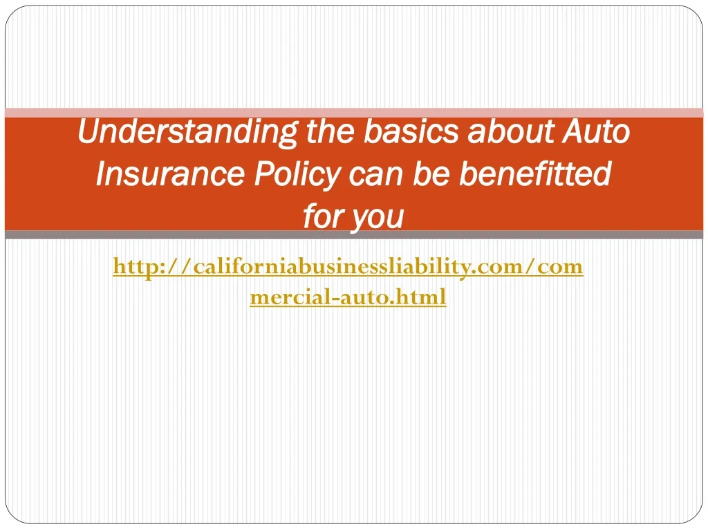 understanding the basics about auto insurance policy can be benefitted for you