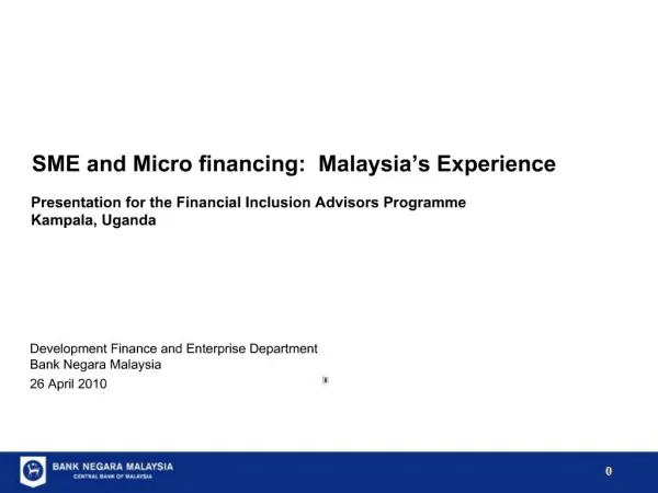 SME and Micro financing: Malaysia s Experience