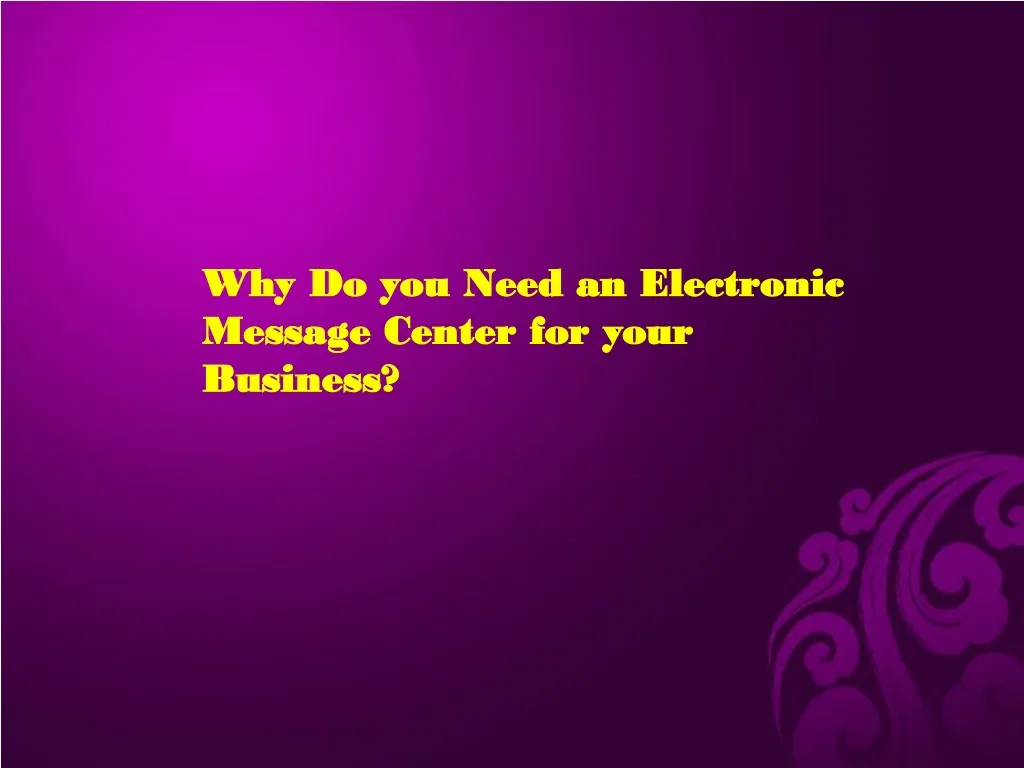 why do you need an electronic message center