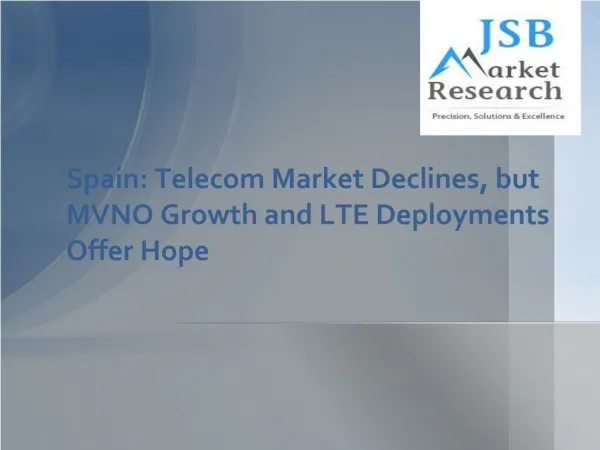 Spain: Telecom Market Declines, but MVNO Growth and LTE Depl