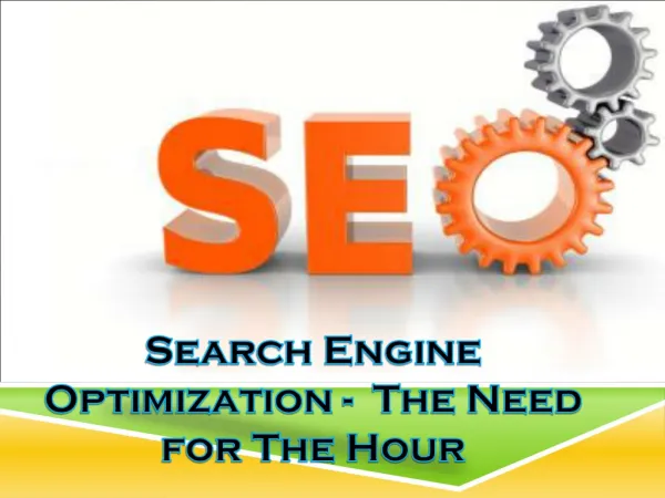 Search Engine Optimization - The Need for The Hour