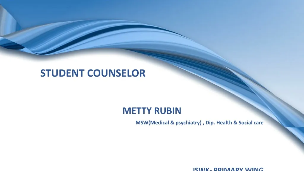 student counselor metty rubin msw medical psychiatry dip health social care iswk primary wing