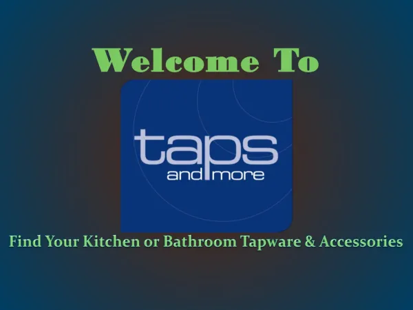 Find Your Kitchen or Bathroom Tapware
