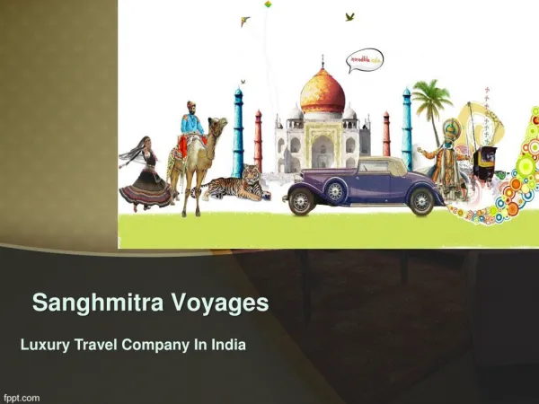 Choosing The Right Luxury Tour Packages in India with sanghm
