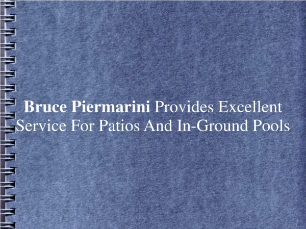Piermarini Provides Excellent Service For Patios