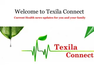 Texila connect - Latest Health News Updates - slide 1
