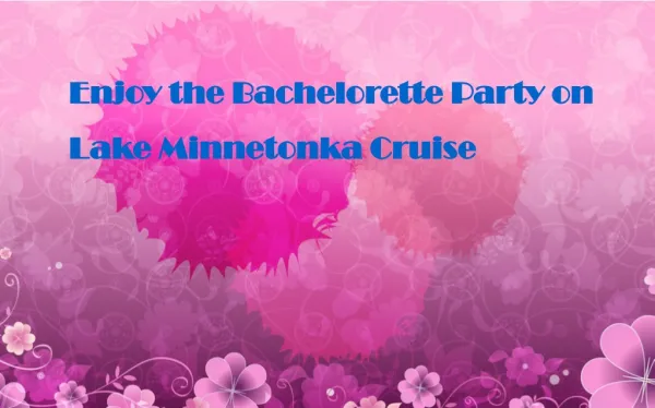 Enjoy the Bachelorette Party on Lake Minnetonka Cruise