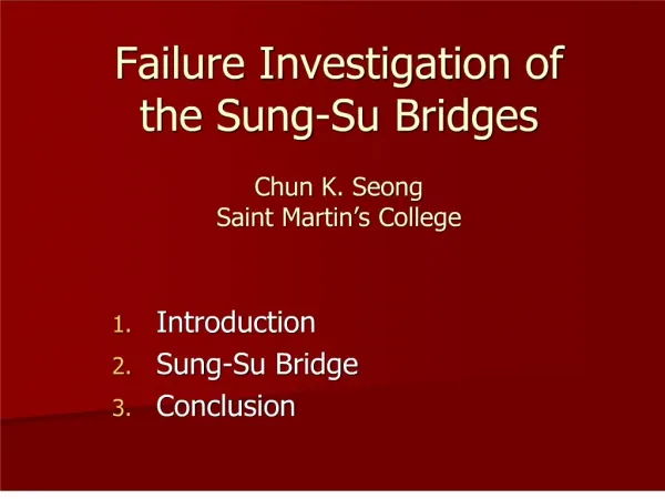 failure investigation of the sung-su bridges chun k. seong saint martin s college