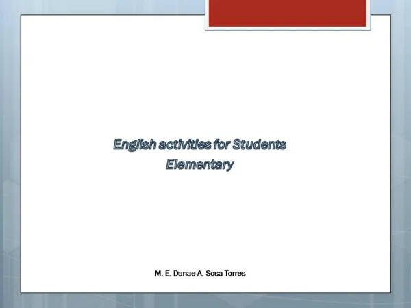 English activities for Students Elementary M. E. Danae A. Sosa Torres