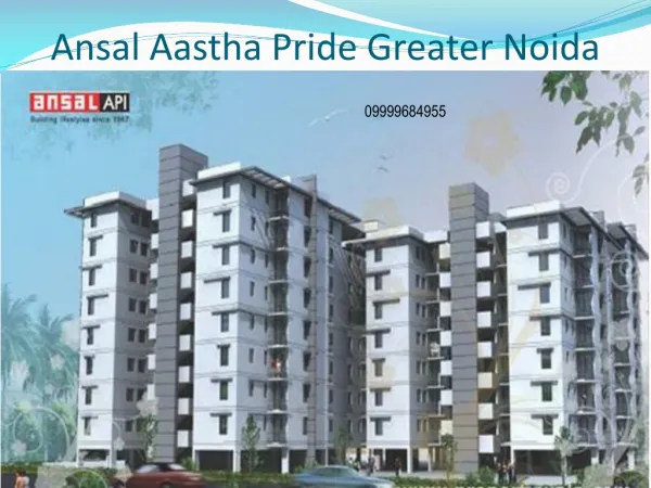 Ansal Aastha Pride Greater Noida- 09999684955