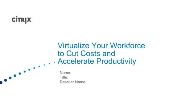 Virtualize Your Workforce to Cut Costs and Accelerate Productivity