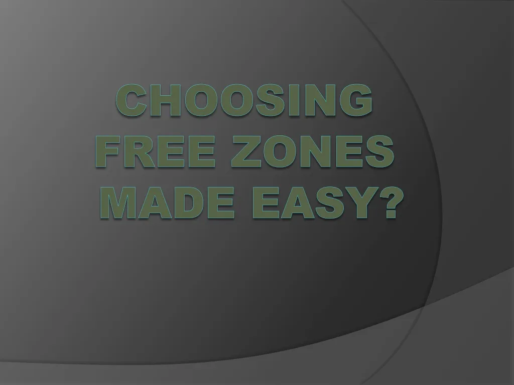 choosing free zones made easy
