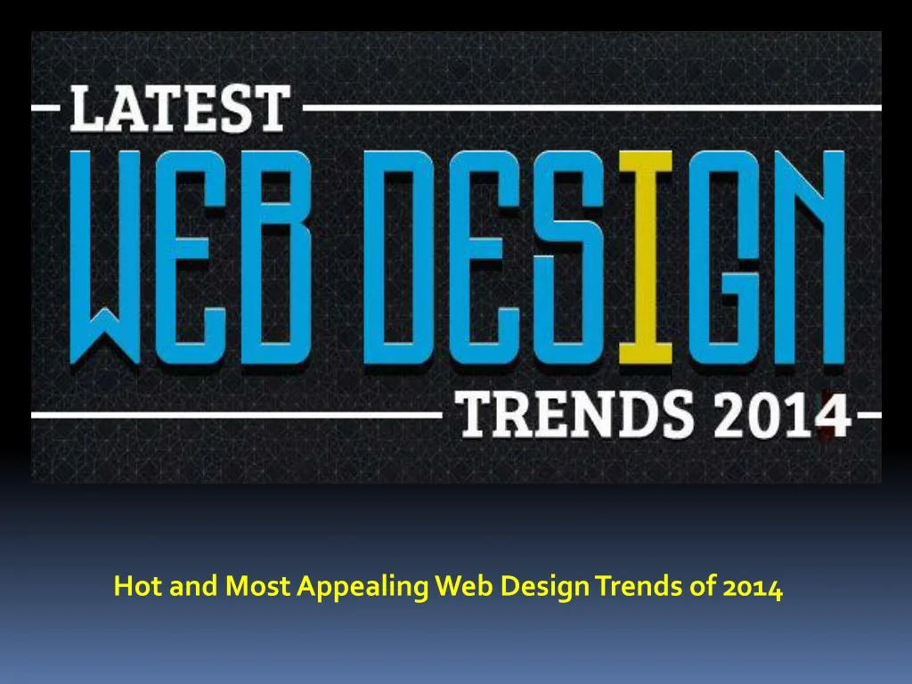 hot and most appealing web design trends of 2014