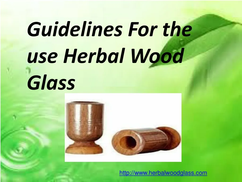 guidelines for the use herbal wood glass