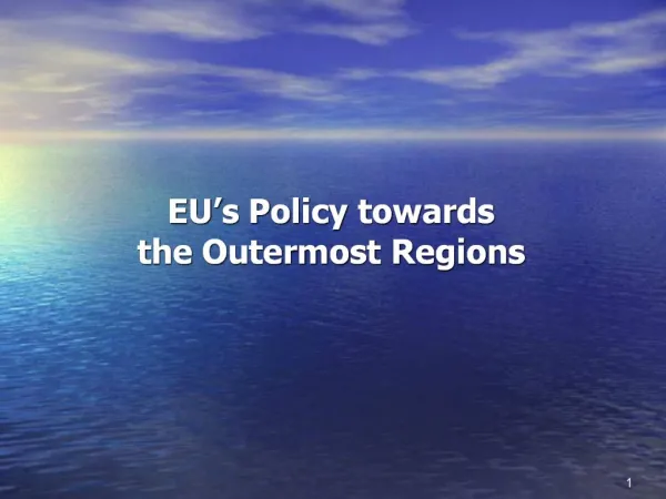 EU s Policy towards the Outermost Regions