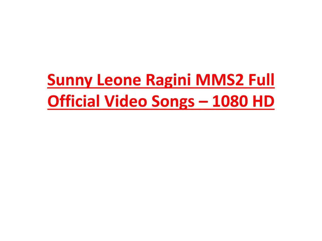sunny leone ragini mms2 full official video songs 1080 hd