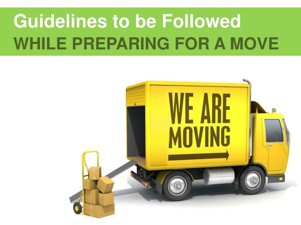 guidelines to be followed while preparing for a move