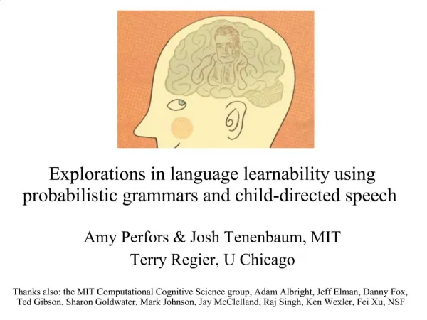 Explorations in language learnability using probabilistic grammars and child-directed speech Amy Perfors Josh Tenenb