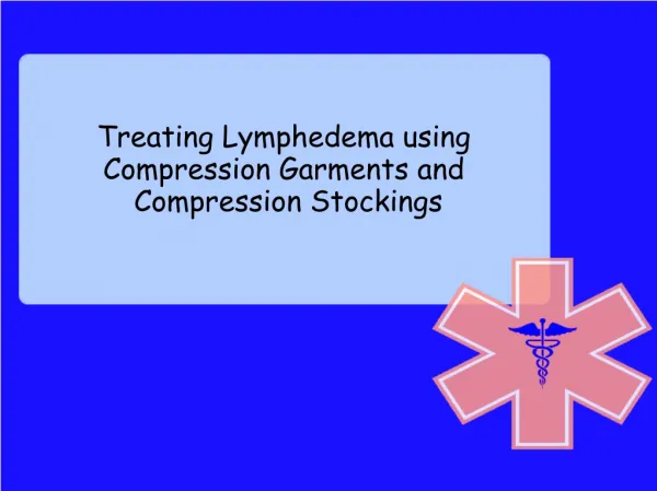 Treating Lymphedema using Compression Garments