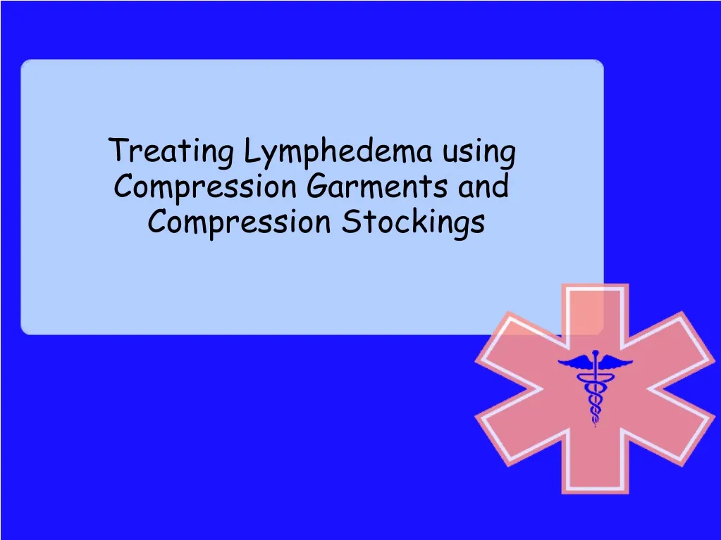 treating lymphedema using compression garments and compression stockings