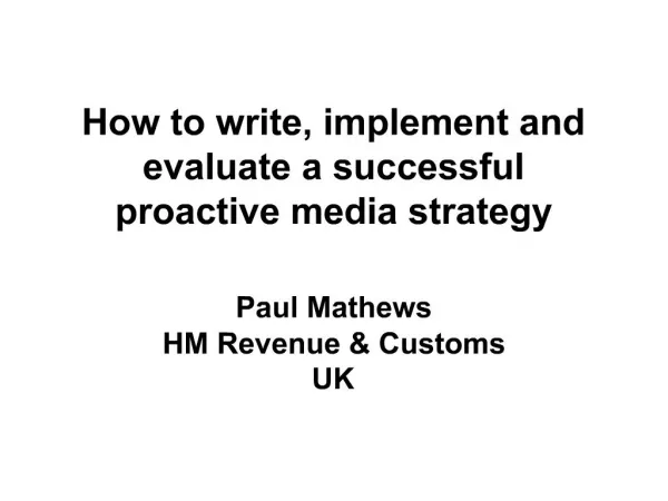 How to write, implement and evaluate a successful proactive media strategy