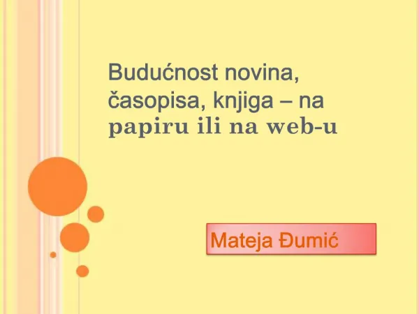 Buducnost novina, casopisa, knjiga na papiru ili na web-u