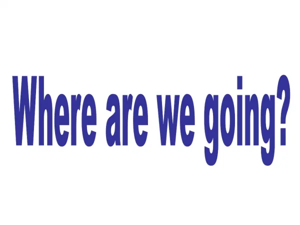where are we going