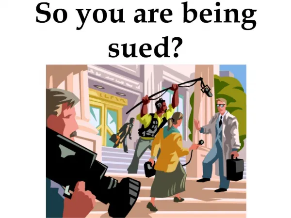 So you are being sued