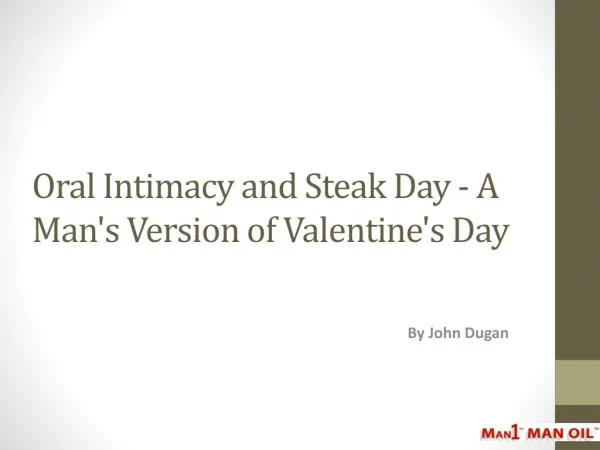 Oral Intimacy and Steak Day - A Man s Version of Valentine s