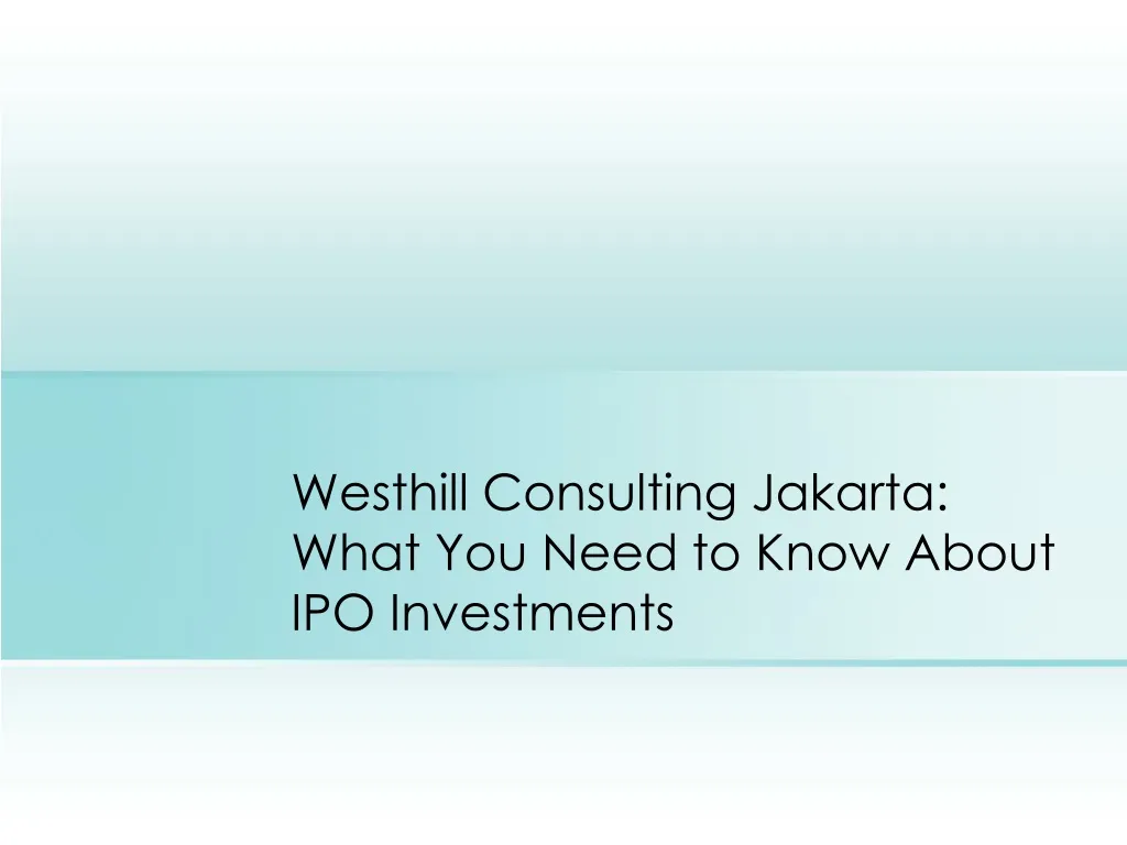 westhill consulting jakarta what you need to know about ipo investments