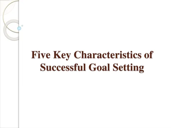 Five Key Characteristics of Successful Goal Setting