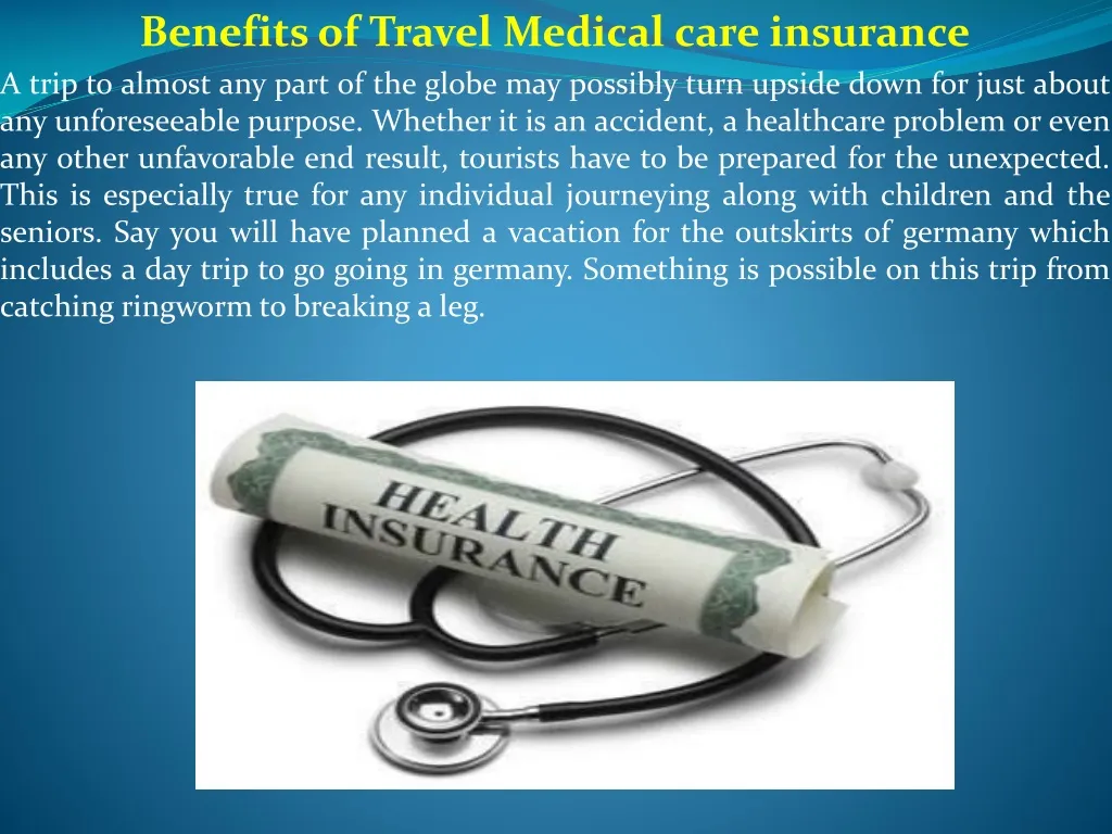 benefits of travel medical care insurance a trip