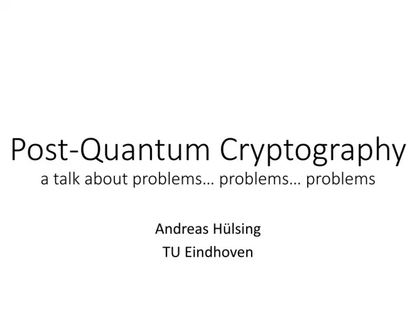 Post-Quantum Cryptography a talk about problems … problems … problems
