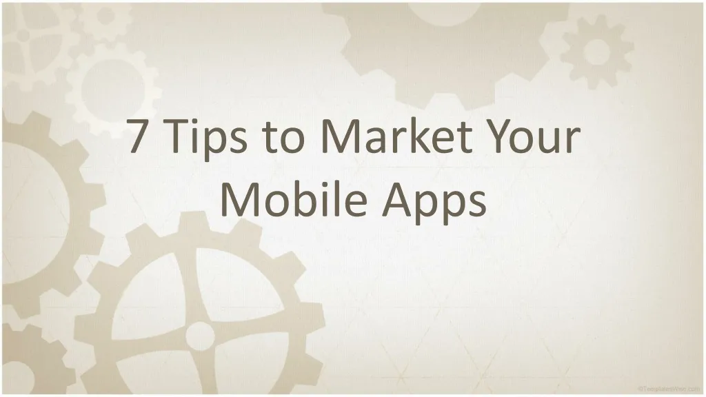 7 tips to market your mobile apps