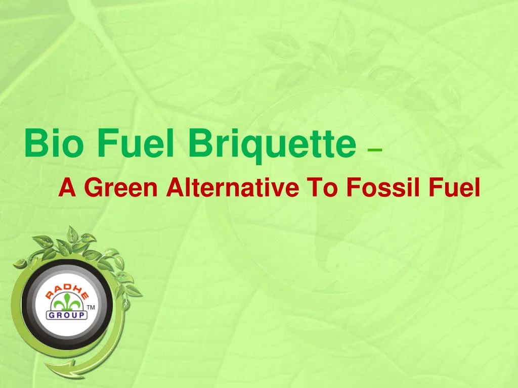 bio fuel briquette a green alternative to fossil fuel
