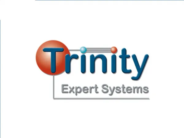 2003 Trinity Expert Systems plc. All rights reserved. This presentation is for informational purposes only. Trinity M