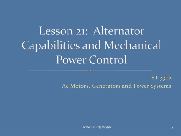 Lesson 21: Alternator Capabilities and Mechanical Power Control