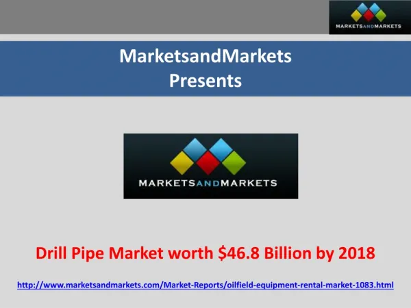 Drill Pipe Market worth $46.8 Billion by 2018