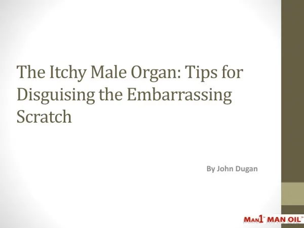 The Itchy Male Organ - Tips for Disguising the Embarrassing