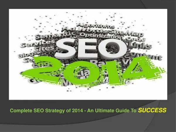 Complete SEO Strategy of 2014 - An Ultimate Guide To Success