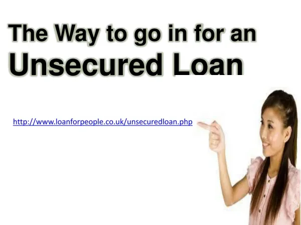 The Way to go in for an Unsecured Loan in UK