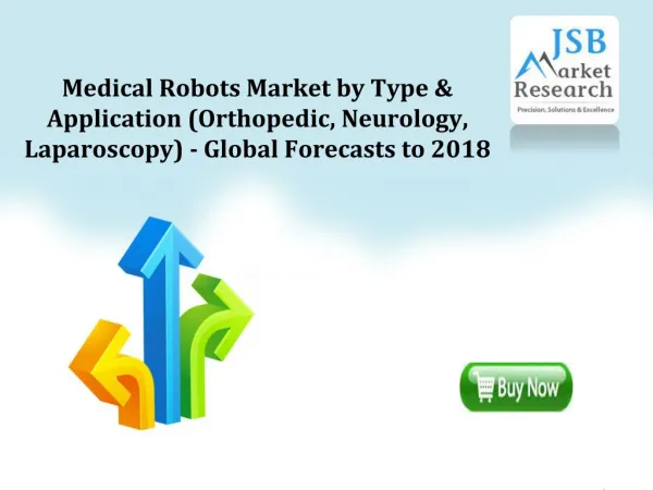 Medical Robots Market - Global Forecasts to 2018