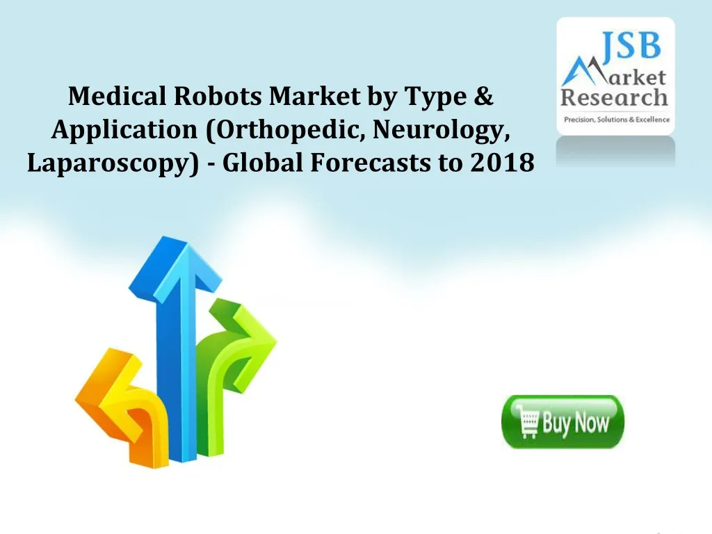 medical robots market by type application orthopedic neurology laparoscopy global forecasts to 2018