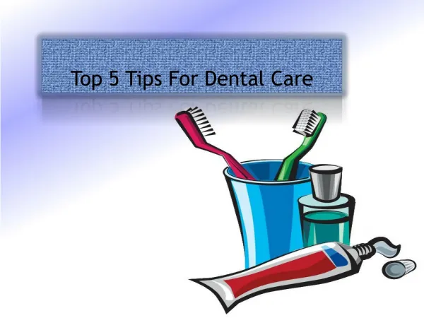 Top 5 Tips For Dental Care