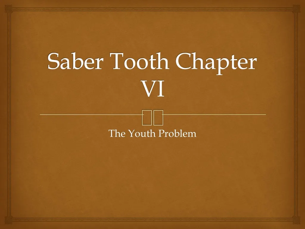 saber tooth chapter vi