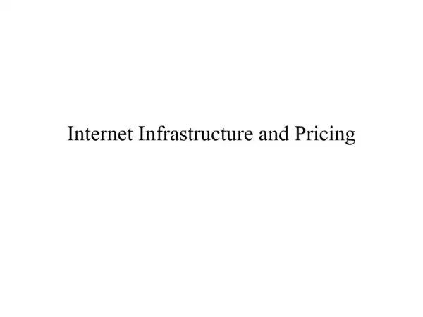 Internet Infrastructure and Pricing