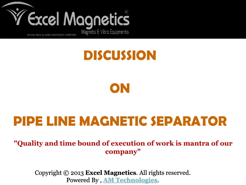 discussion on pipe line magnetic separator
