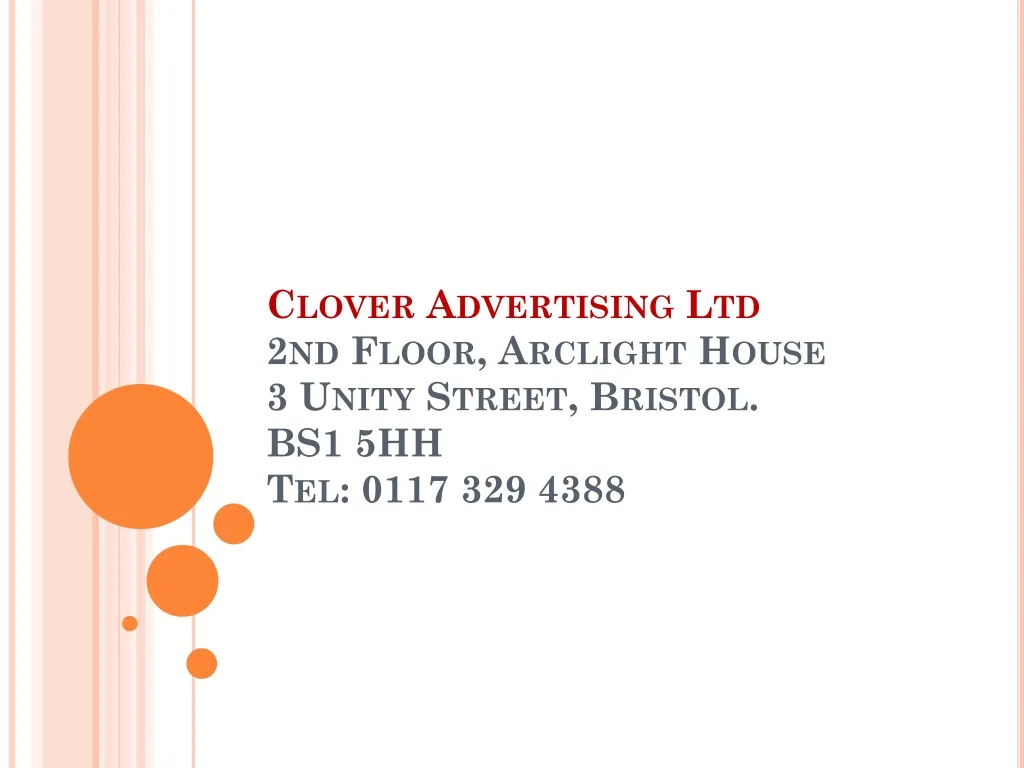 clover advertising ltd 2nd floor arclight house 3 unity street bristol bs1 5hh tel 0117 329 4388