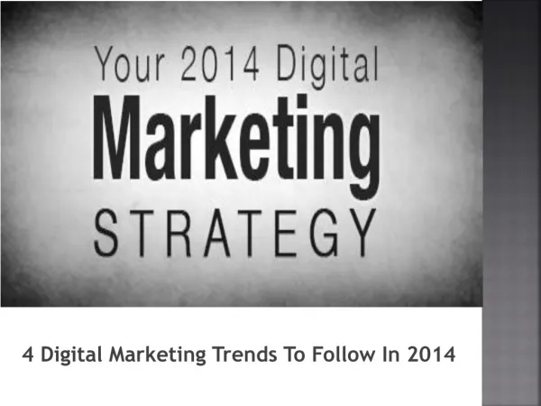 4 Digital Marketing Trends To Follow In 2014